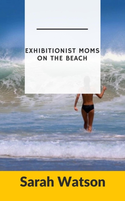Exhibitionist Moms on the Beach