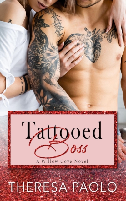 Tattooed Boss (Willow Cove, #5)