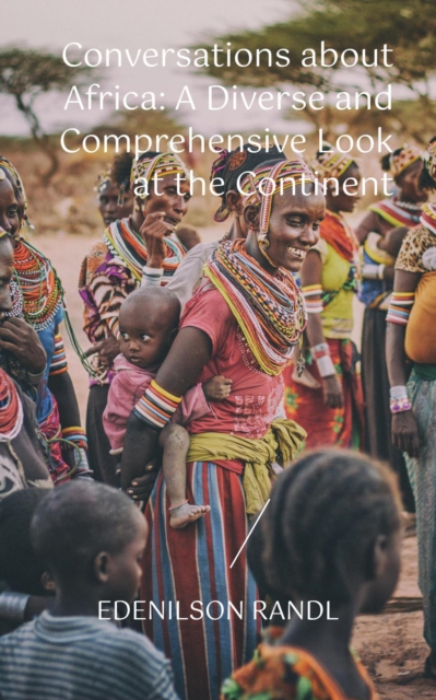 Conversations about Africa: A Diverse and Comprehensive Look at the Continent