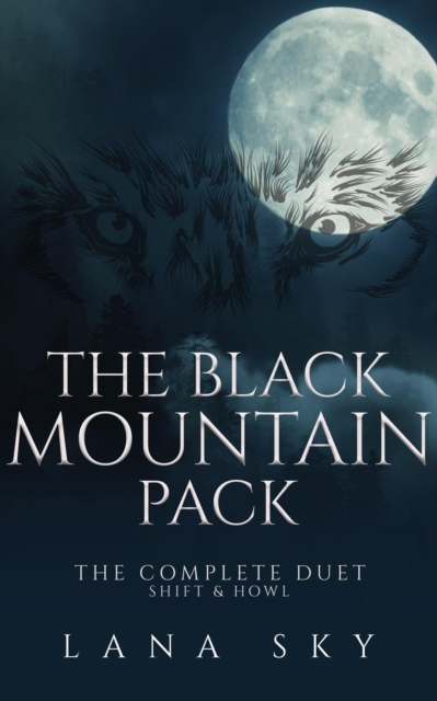 Black Mountain Pack: The Complete Duet: Shift & Howl
