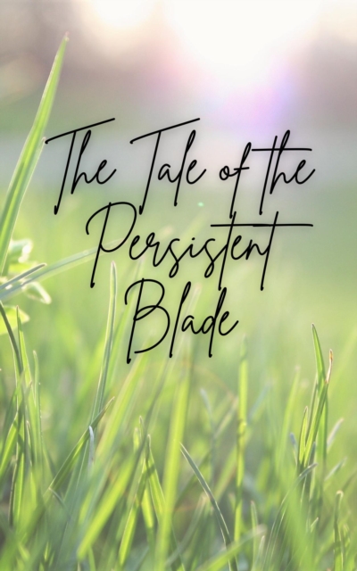 Tale of the Persistent Blade