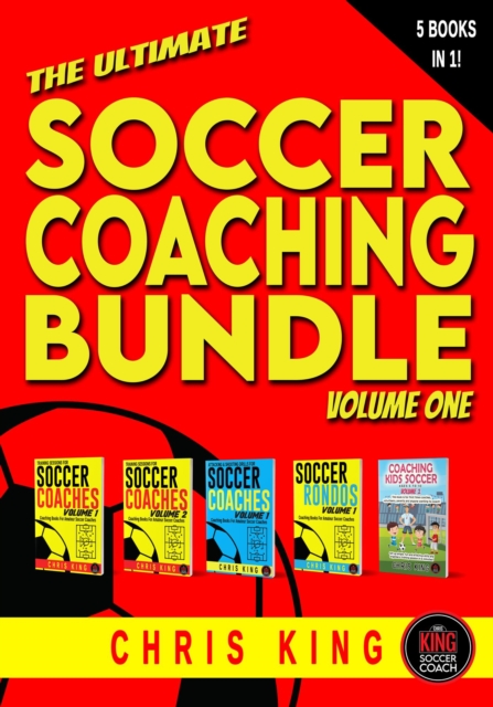Ultimate Soccer Coaching Bundle (5 books in 1) Volume 1