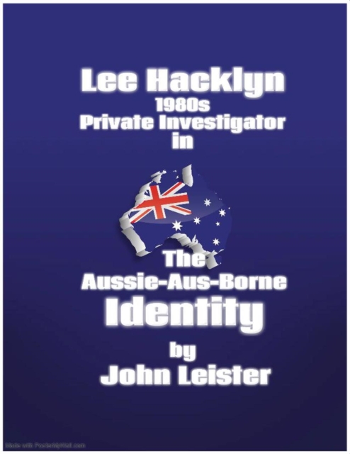Lee Hacklyn 1980s Private Investigator in The Aussie-Aus-Borne Identity