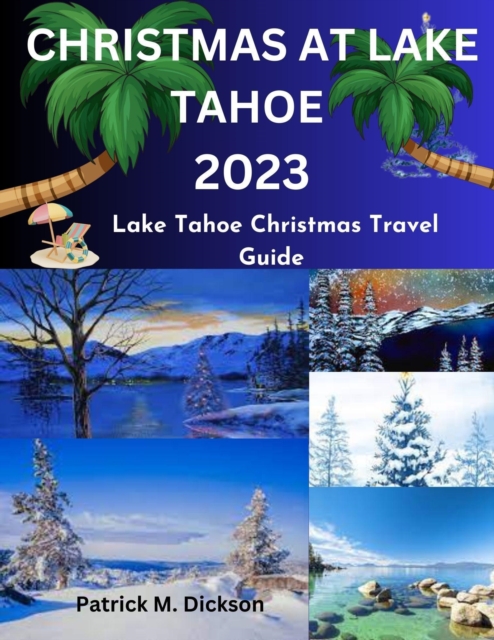 Christmas at Lake Tahoe 2023: Lake Tahoe Christmas Travel Guide