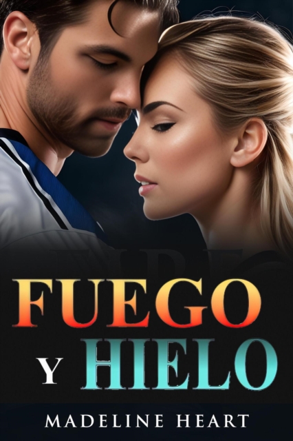 Fuego y Hielo, Un Romance Sobre Hockey, Version en Espanol