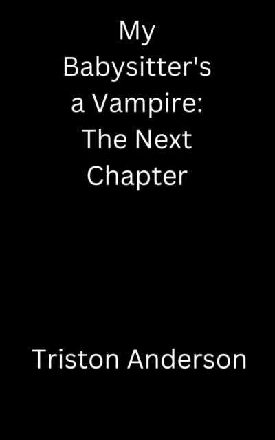 My Babysitter's a Vampire: The Next Chapter