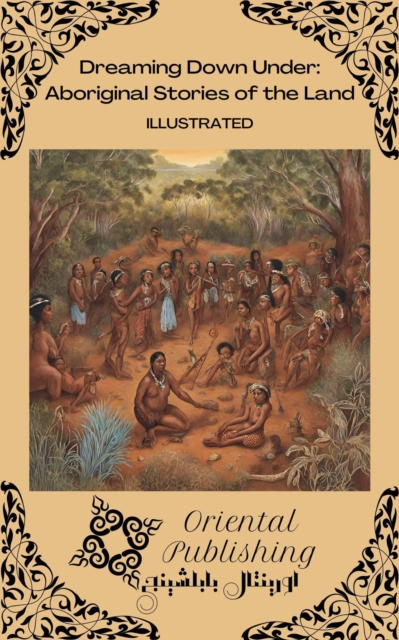 Dreaming Down Under: Aboriginal Stories of the Land