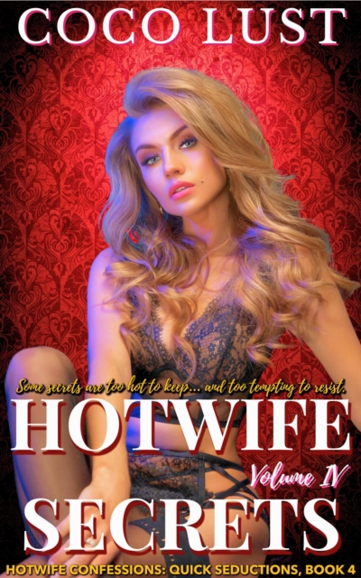 Hotwife Secrets Volume 4
