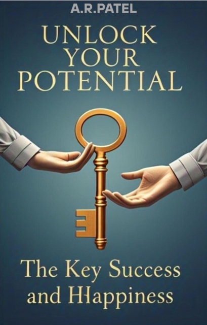 Unlock Your Potential: The Key to Success and Happiness