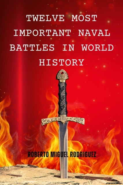 Twelve Most Important Naval Battles in World History