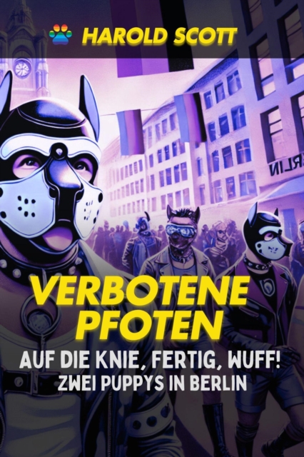 Auf die Knie, Fertig, Wuff!  Zwei Puppys in Berlin
