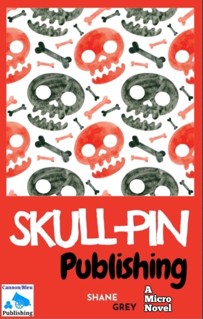 Skull-Pin Publishing: A Micro Novel