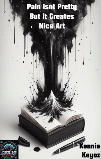 Pain Isn't Pretty But It Creates Nice Art