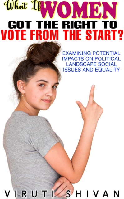 What If Women Got the Right to Vote from the Start?