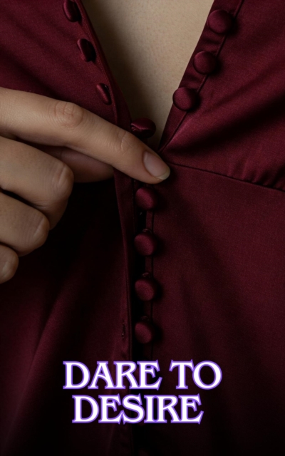 Dare to Desire