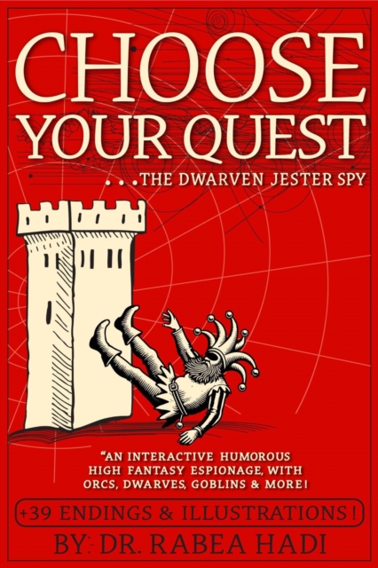 Choose Your Quest: The Dwarven Jester Spy: An Interactive Humorous High Fantasy Espionage With Orcs, Dwarves, Goblins & More