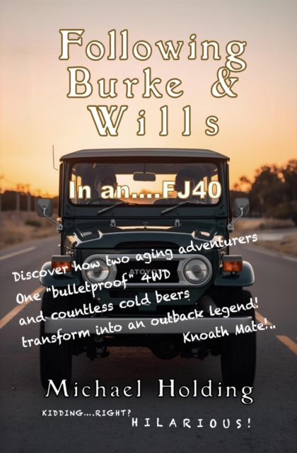 Following Burke & Wills in an FJ40