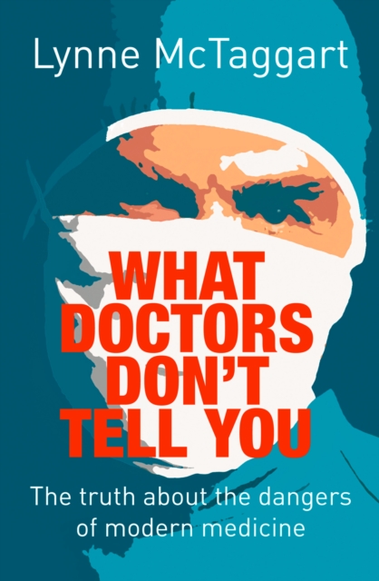 What Doctors Don't Tell You