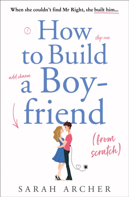 How to Build a Boyfriend from Scratch
