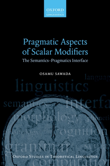 Pragmatic Aspects of Scalar Modifiers
