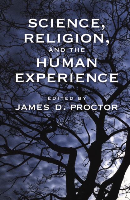Science, Religion, and the Human Experience