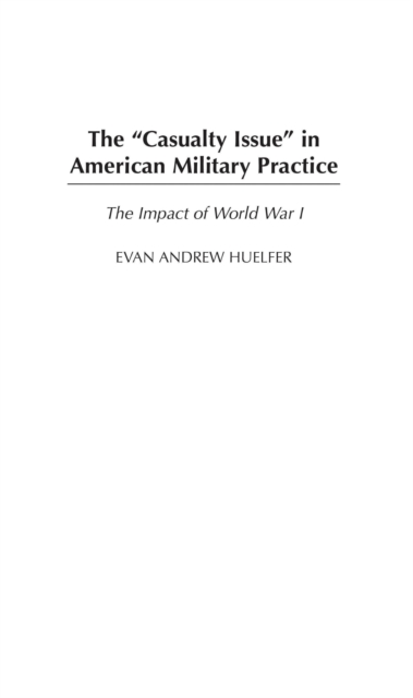 Casualty Issue in American Military Practice