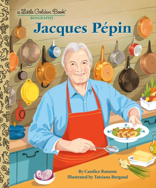 Jacques Pepin: A Little Golden Book Biography
