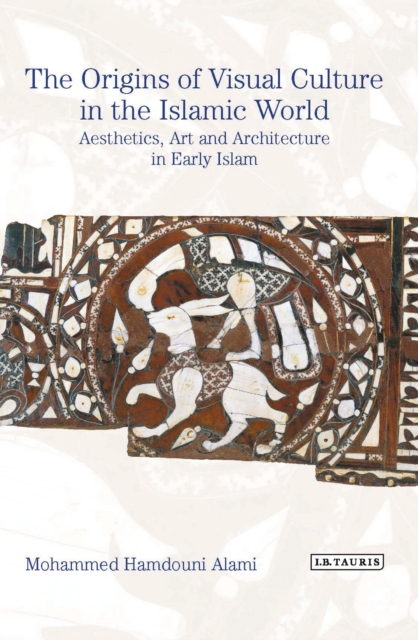 Origins of Visual Culture in the Islamic World