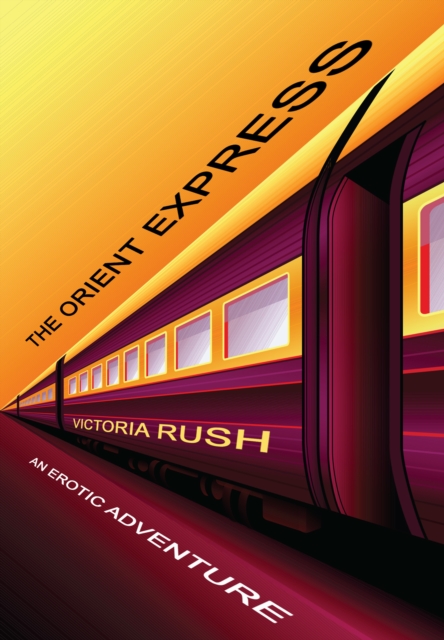 Orient Express: An Erotic Adventure