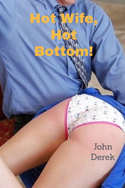 Hot Wife, Hot Bottom!