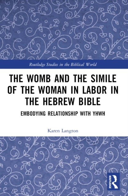 Womb and the Simile of the Woman in Labor in the Hebrew Bible