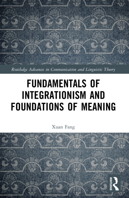 Fundamentals of Integrationism and Foundations of Meaning