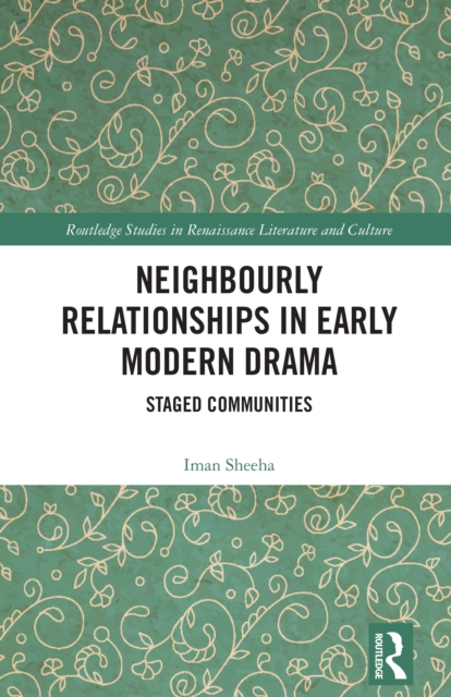 Neighbourly Relationships in Early Modern Drama