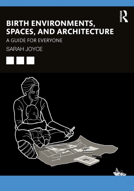 Birth Environments, Spaces and Architecture
