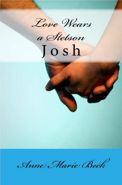 Love Wears A Stetson  Josh