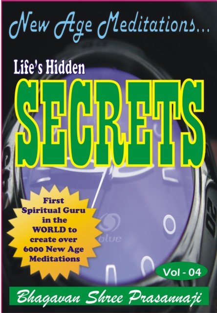 New Age Meditations...Life's Hidden Secrets.(Vol-04)