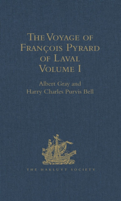 Voyage of Francois Pyrard of Laval to the East Indies, the Maldives, the Moluccas, and Brazil