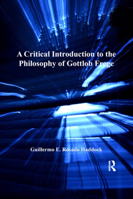 Critical Introduction to the Philosophy of Gottlob Frege