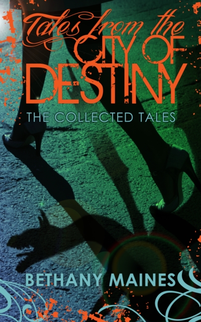 Tales from the City of Destiny