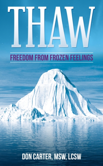 Thaw - Freedom from Frozen Feelings