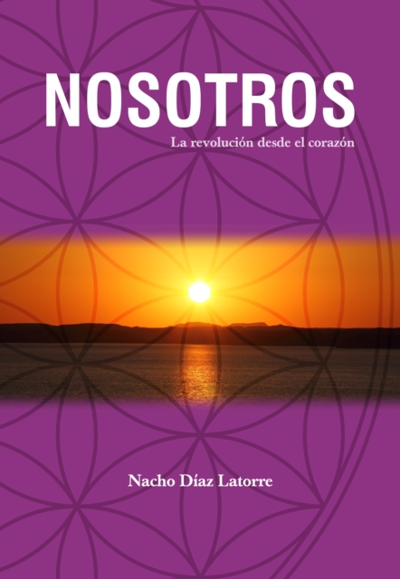 Nosotros. La revolucion desde el corazon