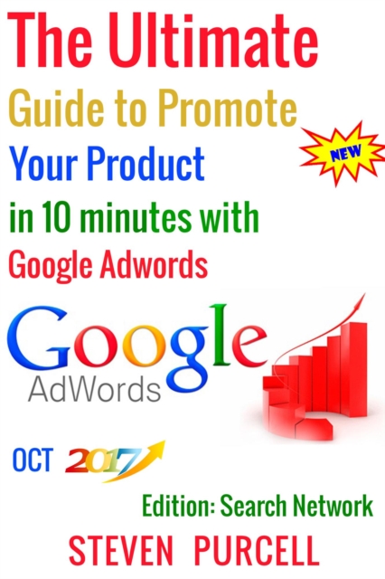 Ultimate Guide to Promote Your Product in 10 Minutes with Google Adwords