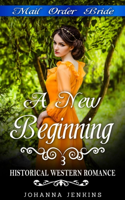 New Beginning - Mail Order Bride Historical Western Romance