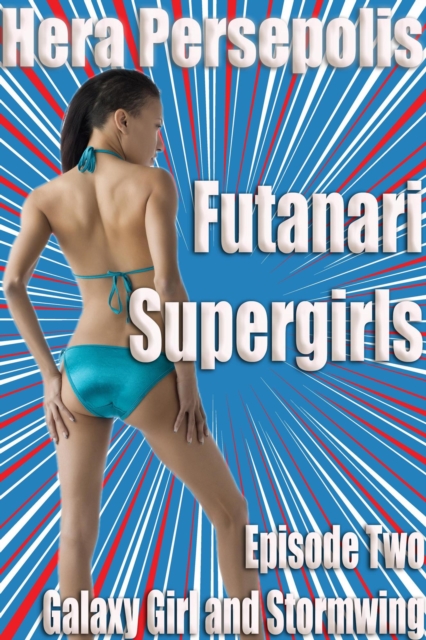 Futanari Supergirls: Galaxy Girl and Stormwing