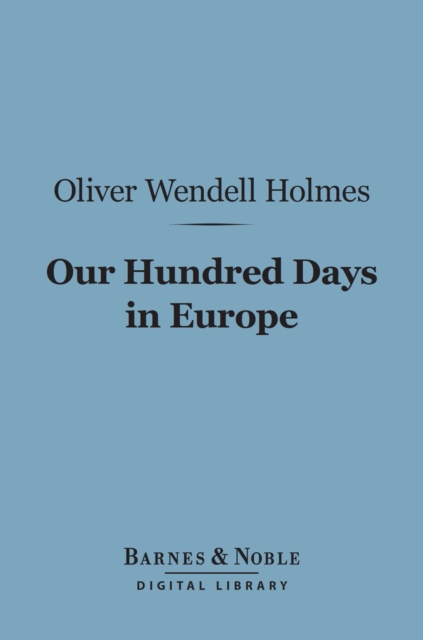 Our Hundred Days in Europe (Barnes & Noble Digital Library)