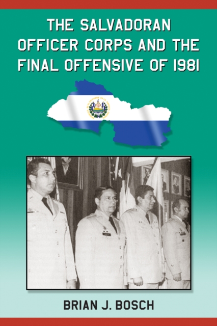 Salvadoran Officer Corps and the Final Offensive of 1981