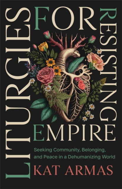 Liturgies for Resisting Empire