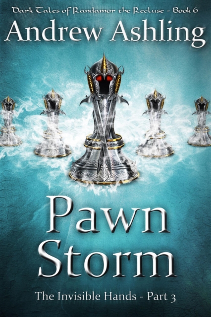 Invisible Hands - Part 3: Pawn Storm
