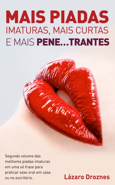 Mais piadas imaturas,  mais curtas  e mais pene…trantes.