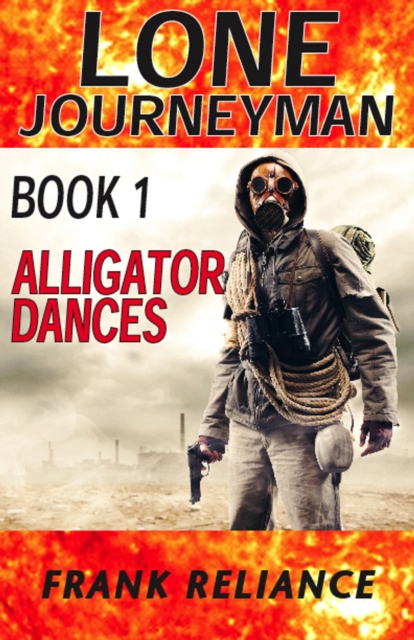 Lone Journeyman Book 1: Alligator Dances